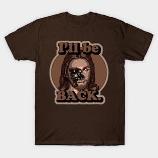 I'll Be Back T-Shirt